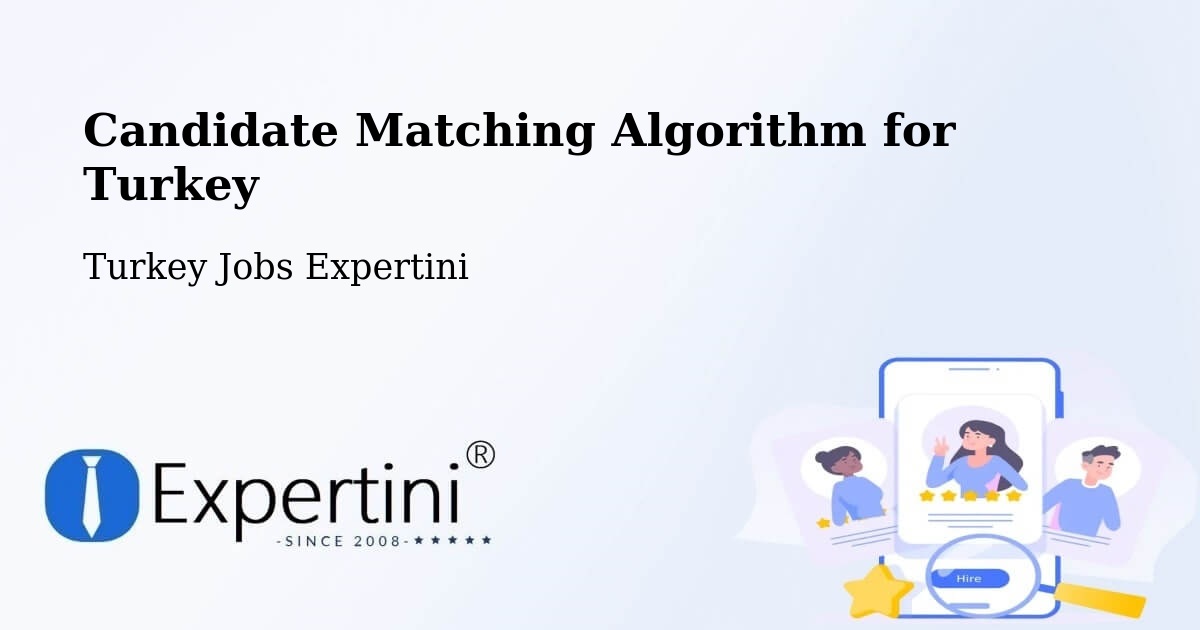Candidate Matching Algorithm Overview – Akarsu - Turkey Jobs Expertini