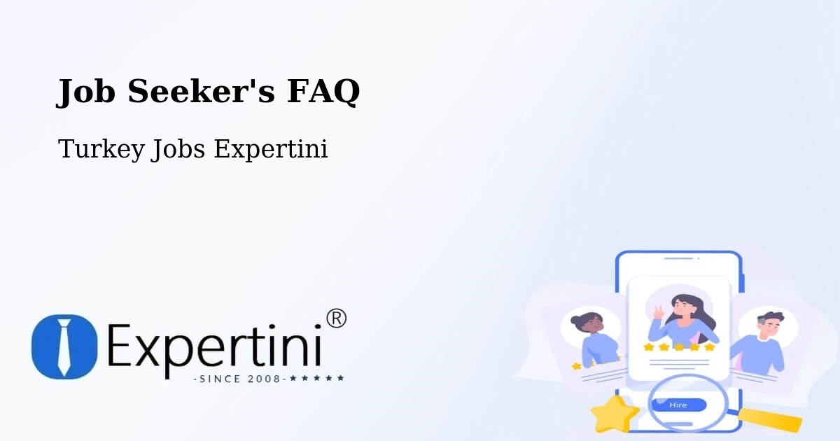 Job Seeker FAQ – Akarsu - Turkey Jobs Expertini